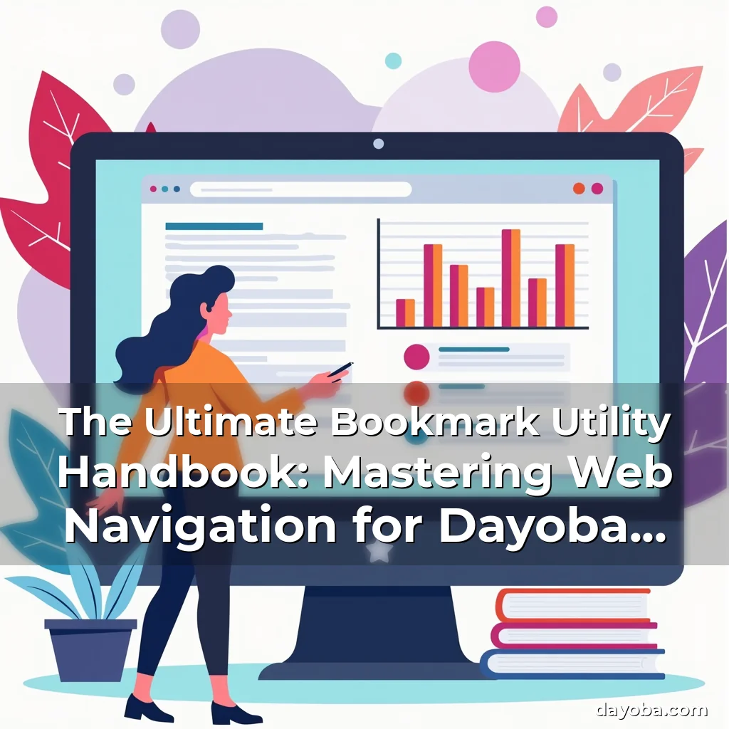 Read more about the article The Ultimate Bookmark Utility Handbook: Mastering Web Navigation for Dayoba Enthusiasts